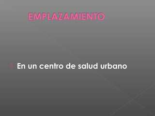 
En un centro de salud urbano