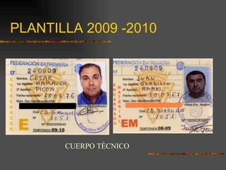PLANTILLA 2009 -2010 CUERPO TÉCNICO 