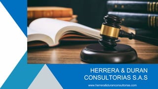 HERRERA & DURAN
CONSULTORIAS S.A.S
www.herrera&duranconsultorias.com
 