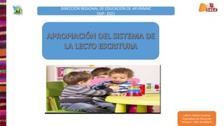 DIRECCIÓN REGIONAL DE EDUCACIÓN DE APURÍMAC
DGP- 2021
Lidia G. Salazar Huamán
Especialista de Educación
Primaria – DRE-APURÍMAC
 