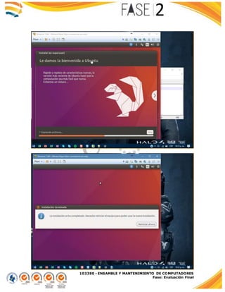 103380 - ENSAMBLE Y MANTENIMIENTO DE COMPUTADORES
Fase: Evaluación Final
 