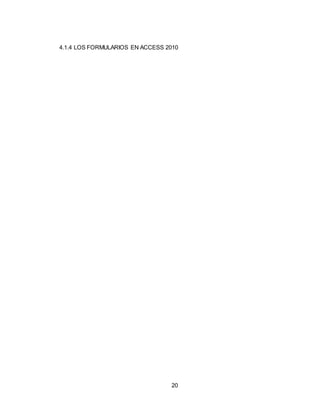 20
4.1.4 LOS FORMULARIOS EN ACCESS 2010
 