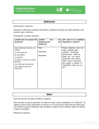 3
Definición
Este momento consiste en:
Recuperar la información relevante del problema. Establecer los datos que serían re...