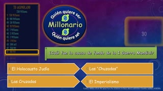 50 
50 
A. El Holocausto Judío 
B. Las Cruzadas 
C. Las “Chuzadas” 
D. El Imperialismo 
PLANTILLA ORIGINAL CREADA POR: Nathali Parra Díaz LICENCIADA EN CIENCIAS SOCIALES UNIVERSIDAD PEDAGÓGICA NACIONAL (14/10/2014) 
 