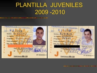 PLANTILLA  JUVENILES  2009 -2010 