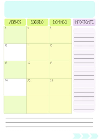 3 4 5
10 11 15
17 18 19
24 25 26
______________________
______________________
______________________
______________________
______________________
______________________
______________________
______________________
______________________
______________________
______________________
______________________
______________________
______________________
______________________
______________________
______________________
______________________
______________________
______________________
VIERNES SÁBADO DOMINGO IMPORTANTE
________________________________________________________________________________________________
________________________________________________________________________________________________
________________________________________________________________________________________________
________________________________________________________________________________________________
 