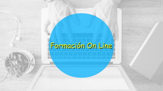 Formación On LineFormación On Line
 