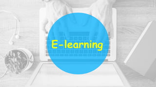 E-learning
 