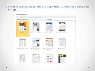 2- Se abrirá un menú con las plantillas disponibles. Hacer clic en la que más les
convenga