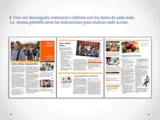 4- Una vez descargada, comenzar a rellenar con los datos de cada nota.
La misma plantilla tiene las indicaciones para realizar cada acción.