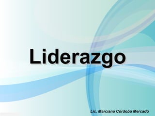 Liderazgo
Lic. Marciana Córdoba Mercado

 