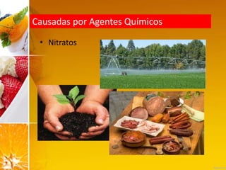 Causadas por Agentes Químicos
• Nitratos
 