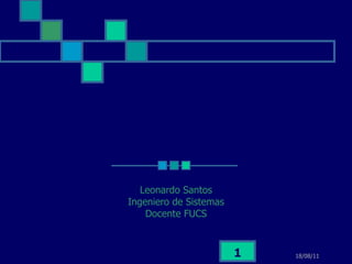 Leonardo Santos Ingeniero de Sistemas Docente FUCS 