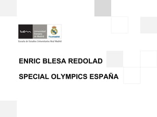 ENRIC BLESA REDOLAD SPECIAL OLYMPICS ESPAÑA 