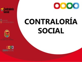 CONTRALORÍA 
SOCIAL 
 