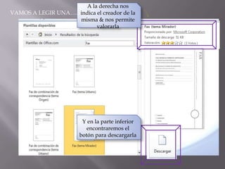 A la derecha nos
VAMOS A LEGIR UNA…. indica el creador de la
misma & nos permite
valorarla

Y en la parte inferior
encontraremos el
botón para descargarla

 