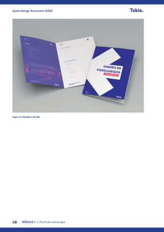 48 MÓDULO 1 • Diseño de videojuegos
Game Design Document (GDD)
Figura 22. Plantilla 3 de GDD
 