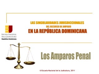 ©  Escuela Nacional de la Judicatura, 2011 