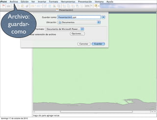 Archivo:
guardar-
como
domingo 17 de octubre de 2010
 