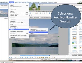 Selecciona:
Archivo-Plantilla-
Guardar
domingo 17 de octubre de 2010
 