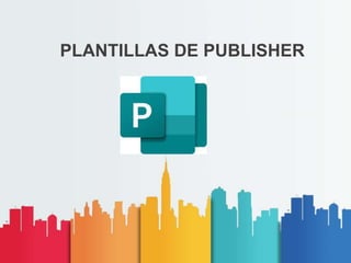 PLANTILLAS DE PUBLISHER
 