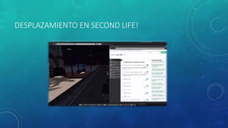 DESPLAZAMIENTO EN SECOND LIFE!
 