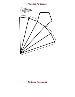 Pirámide Pentagonal

Pirámide Hexagonal

 