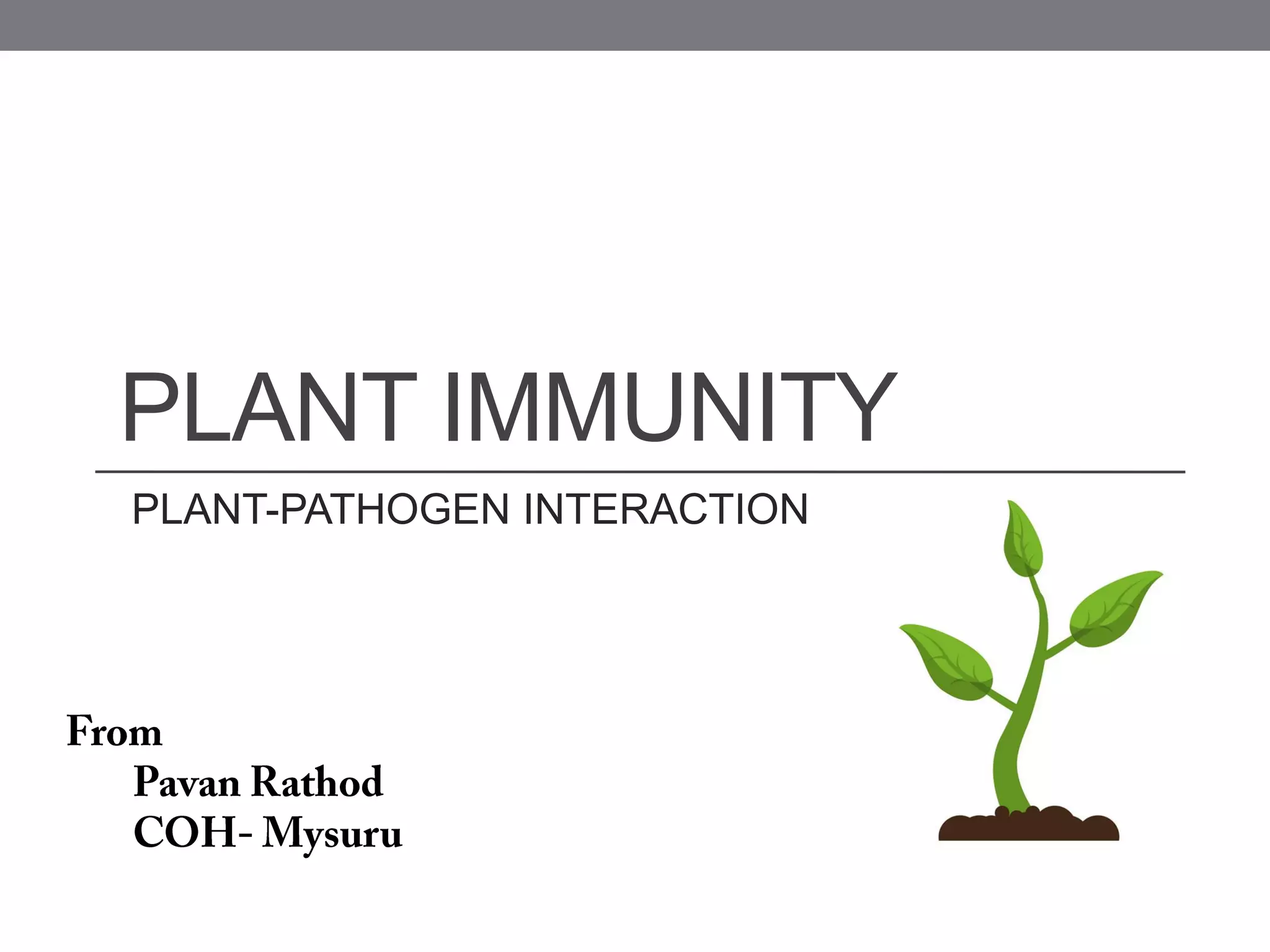 Plant immunity and Plant -Pathogen interactions (made easy) | PPT