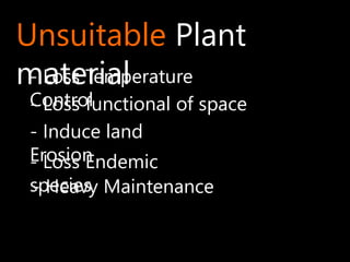 Unsuitable Plant
material
 
