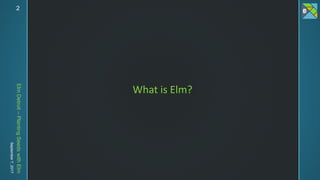 ElmDetroit–PlantingSeedswithElm
September7,2017 2
What is Elm?
 