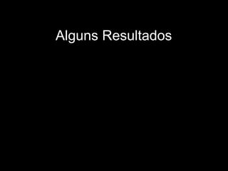 Alguns Resultados 