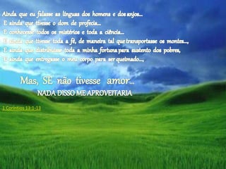 1 Coríntios 13:1-13
 