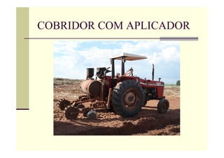COBRIDOR COM APLICADOR
 