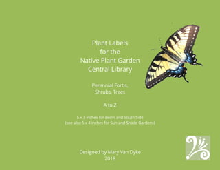 Plant Labels for Berm South Garden 5 x 3 inch by Mary Van Dyke 2018