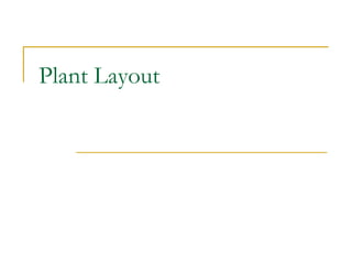 Plant Layout
 