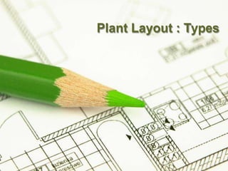 plant layout and its various features to select | PPTX