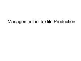 Management in Textile Production
 