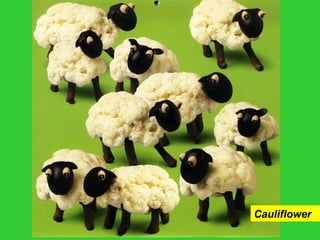 Cauliflower
 