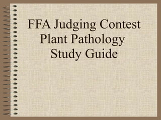 FFA Judging Contest Plant Pathology  Study Guide 