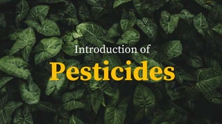 Introduction of
Pesticides
 