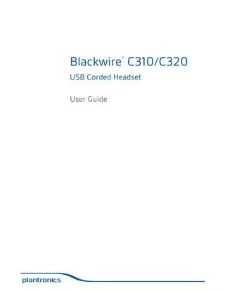 Blackwire C310/C320
™

USB Corded Headset
User Guide

 
