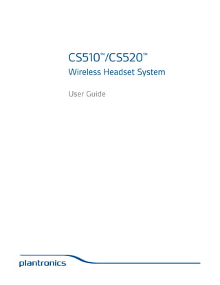 CS510™/CS520™
Wireless Headset System
User Guide

 