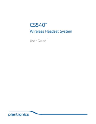 CS540™
Wireless Headset System
User Guide

 
