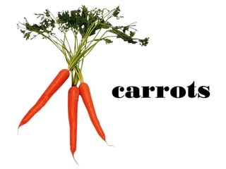 carrots