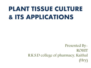 Plant tissue culture & its application (PTC) | PPTX