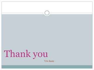 Thank you
„Urs Sami
 