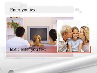 Enter you text
Text：enter you text
 