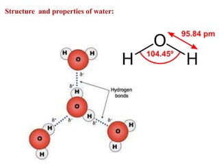 Structure and properties of water:
 