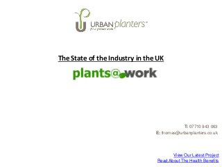 The State of the Industry in the UK
T: 07710 943 063
E: thomas@urbanplanters.co.uk
View Our Latest Project
Read About The Health Benefits
 