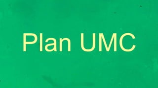 Plan UMC
 